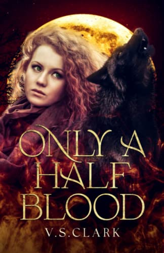 Only a Half Blood By V.S. Clark (Paperback)