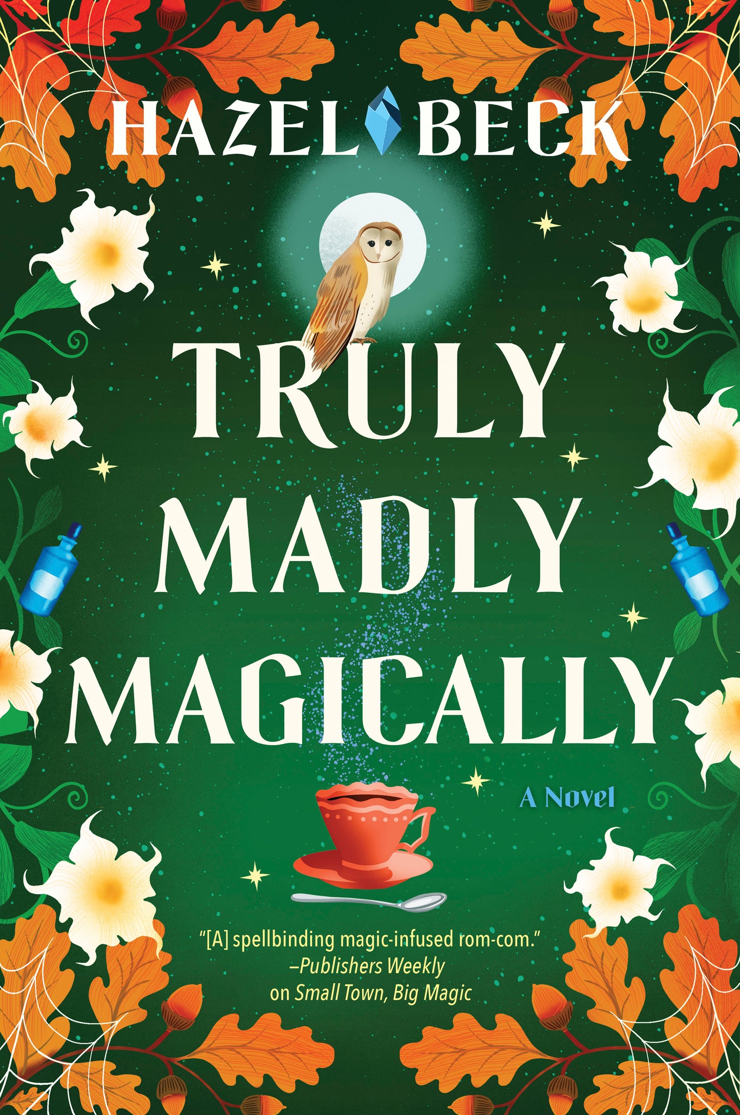 Truly Madly Magically (Witchlore #3) by Hazel Beck (Paperback)