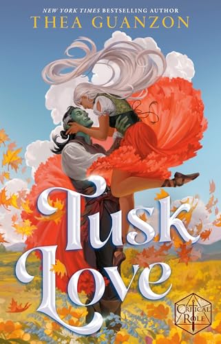 Tusk Love (Critical Role) by Thea Guanzon (Hardcover)