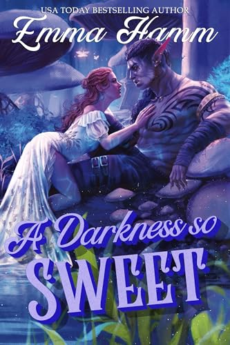 A Darkness So Sweet (The Kingdom Below #1) by Emma Hamm (Paperback)