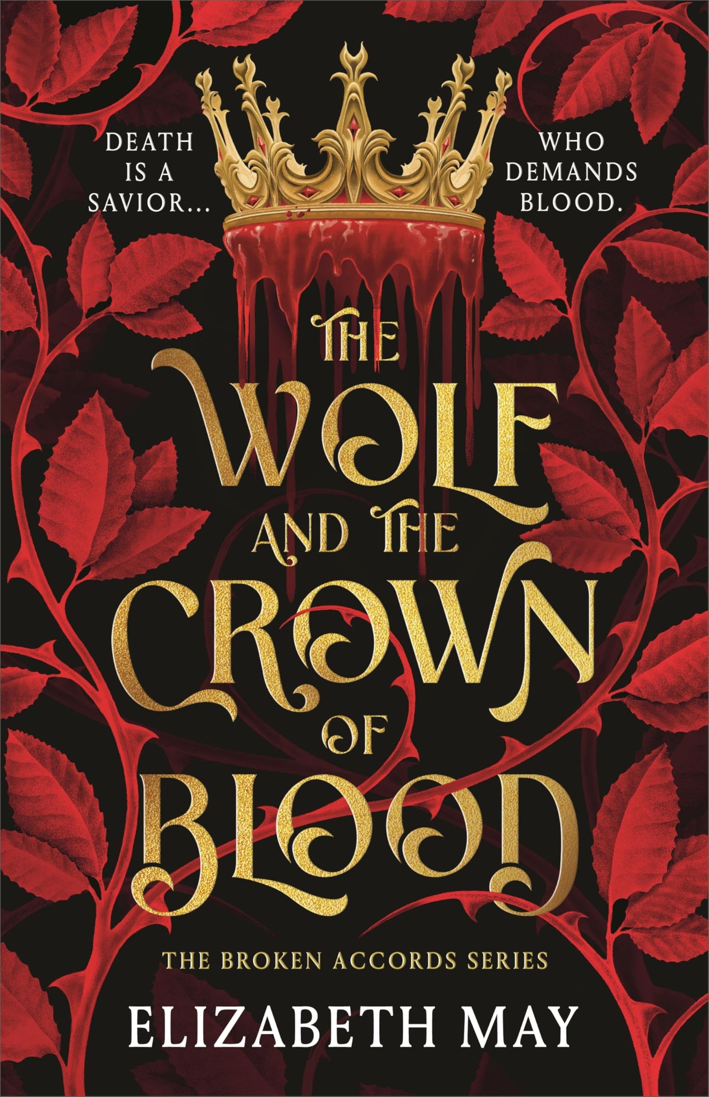 The Wolf and the Crown of Blood (Broken Accords #1) by Elizabeth May (Hardcover)