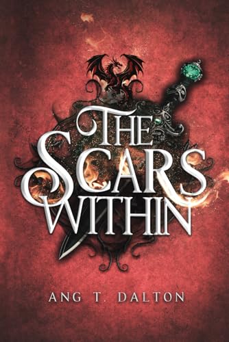 The Scars Within (Twisted Thorn #1) by Ang T. Dalton (Paperback)