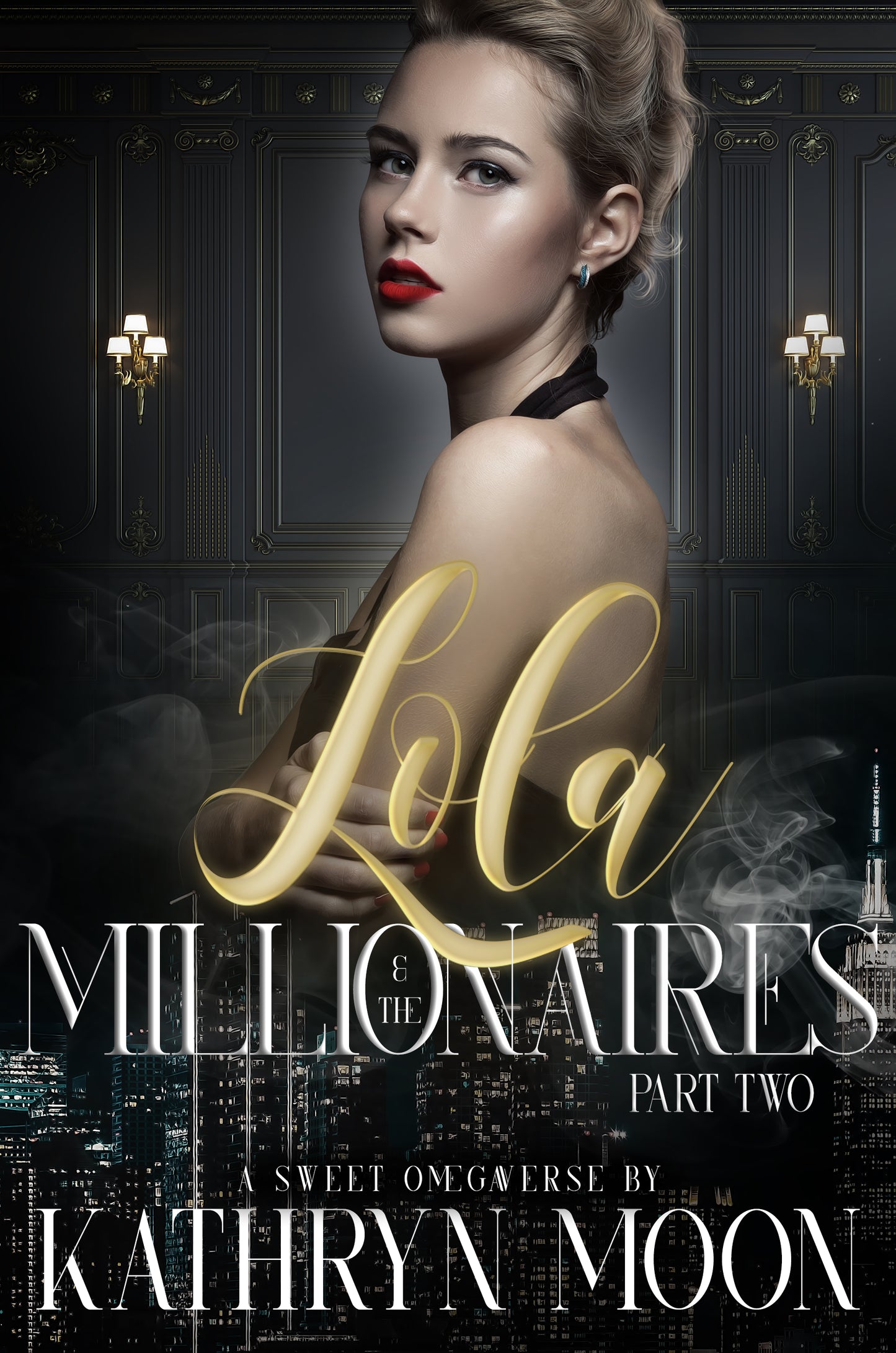 Lola & the Millionaires: Part Two (Sweetverse #2) by Kathryn Moon (Paperback)