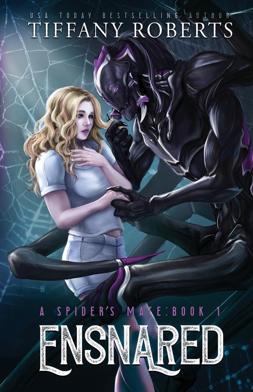 Ensnared (The Spider's Mate #1) by Tiffany Roberts (Paperback)