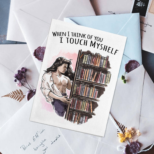 When I Think Of You I Touch Myshelf - Sexy Man (Card)