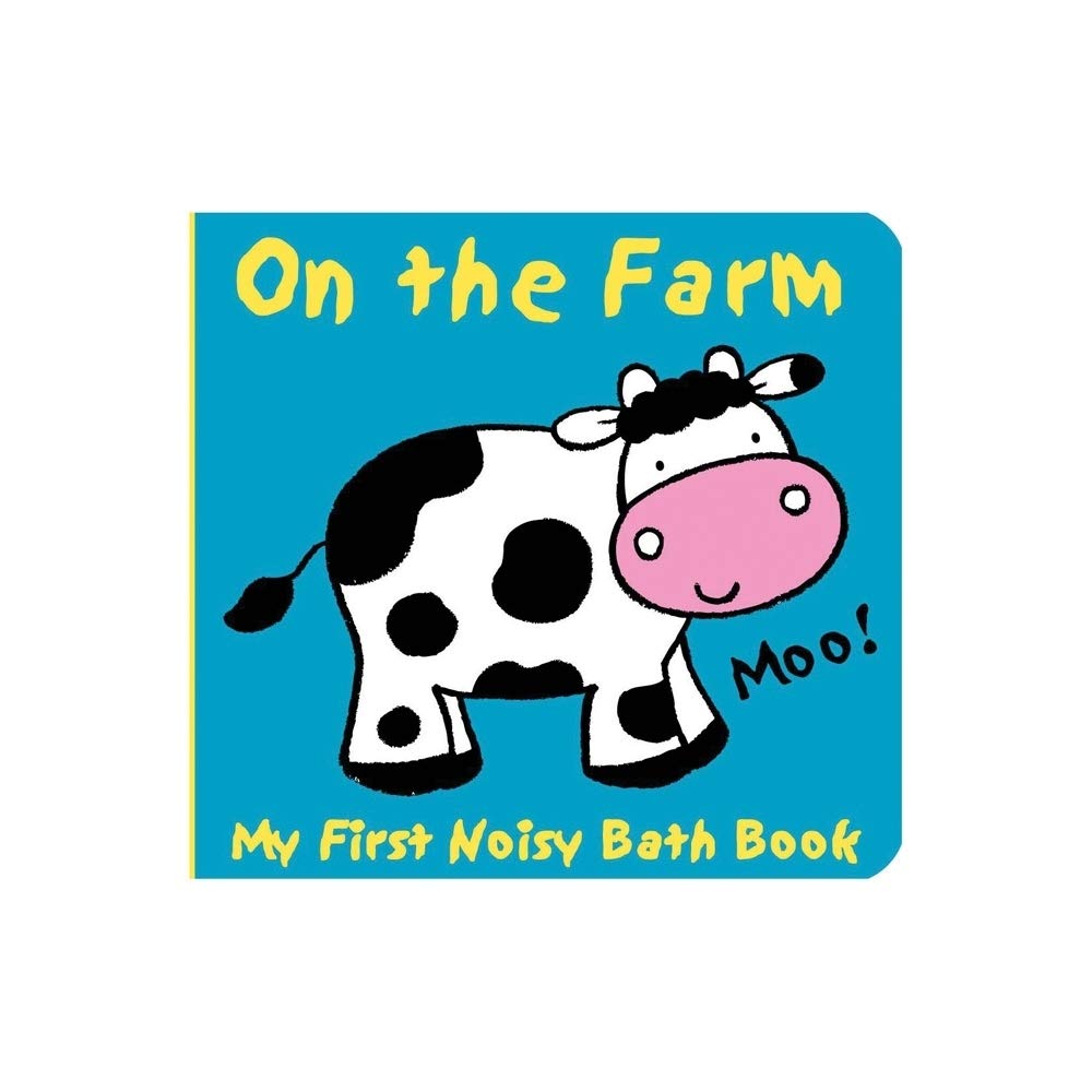 Animals on the Farm: A Barnyard Baby Bath Book (Infant Bath Toy & Animal Sound Book, a Sweet Shower Gift) (My First Noisy Bath Books) cover image