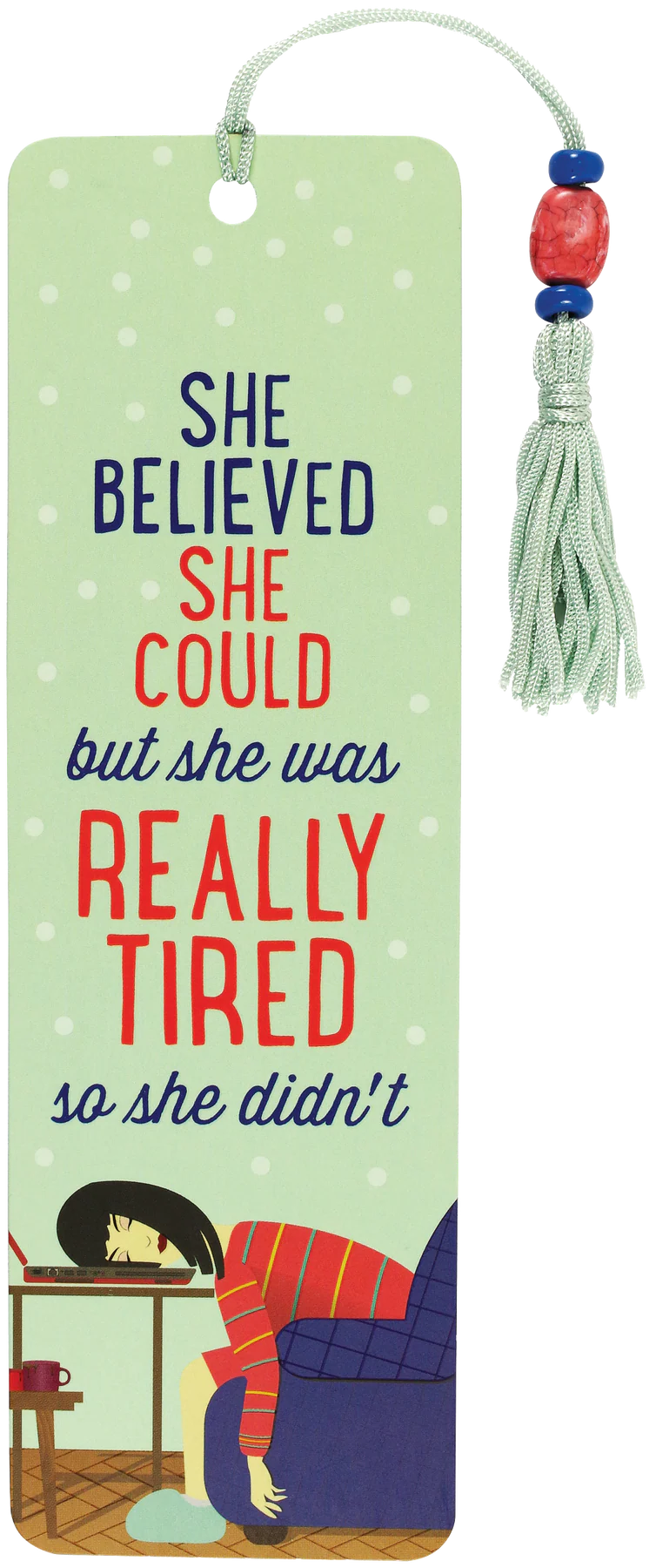 She Believed She Could, but She Was Tired (Beaded Bookmark)