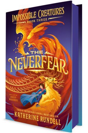 The Neverfear (Impossible Creatures, Book 3) by Katherine Rundell (Hardcover)