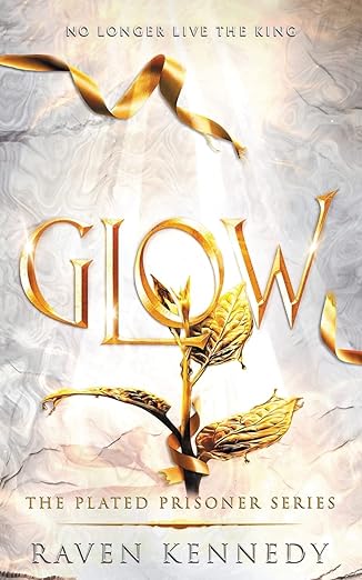 Glow (The Plated Prisoner #4) by Raven Kennedy (Paperback)
