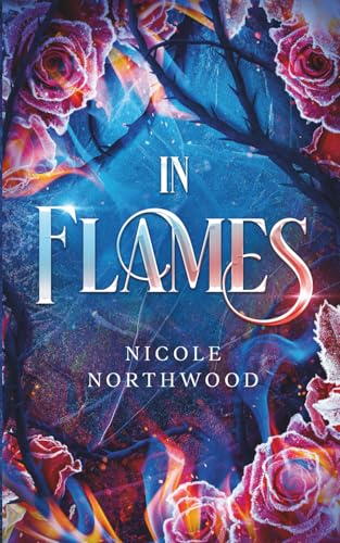 In Flames (The Kestral Chronicles #1) by Nicole Northwood (Paperback)