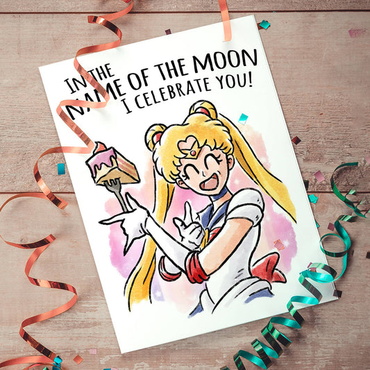 In the Name of the Moon - Sailor Moon Inspired (Birthday Card)