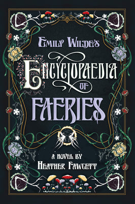 Emily Wilde's Encyclopaedia of Faeries (Emily Wilde #1) by Heather Fawcett (Paperback)