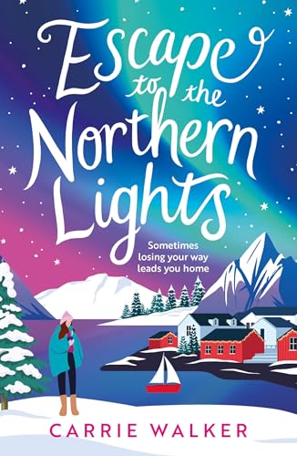 Escape to the Northern Lights (Holiday Romance #3) by Carrie Walker (Paperback)