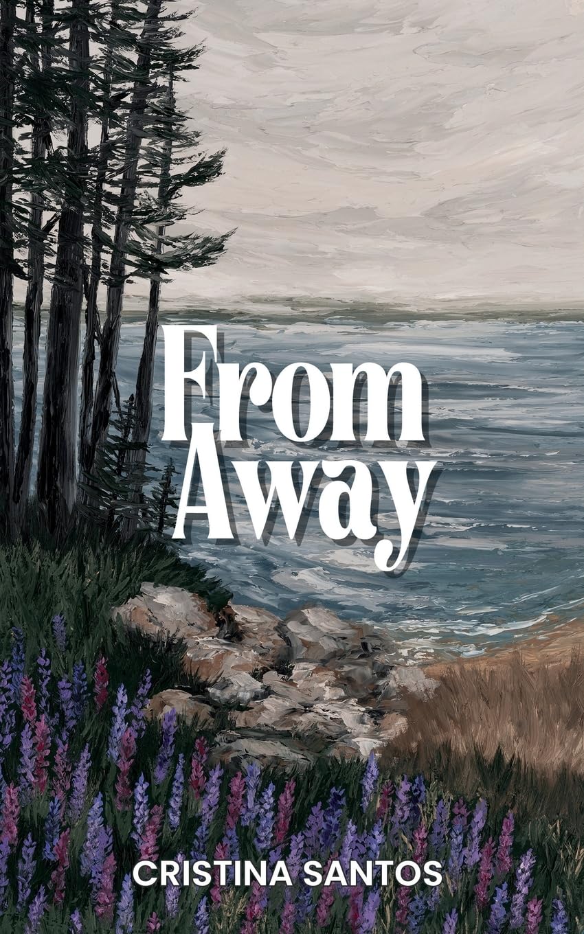 From Away (Balsam Bay #1) by Cristina Santos (Paperback)