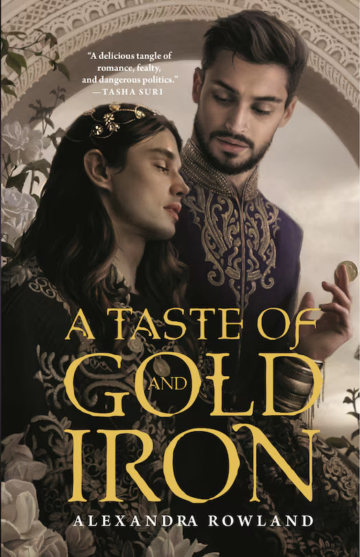 A Taste of Gold and Iron (Mahisti Dynasty #1) by Alexandra Rowland (Paperback)