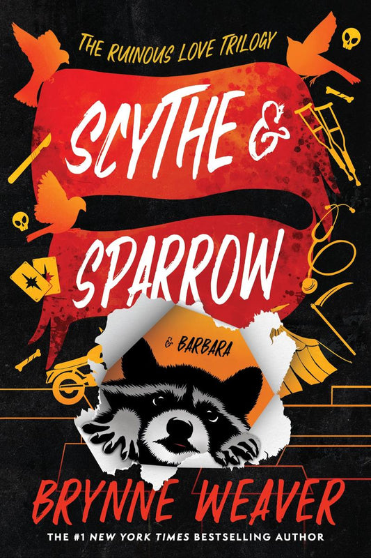 Scythe & Sparrow (Ruinous Love Trilogy #3) (Barbara Edition) by Brynne Weaver (Paperback)