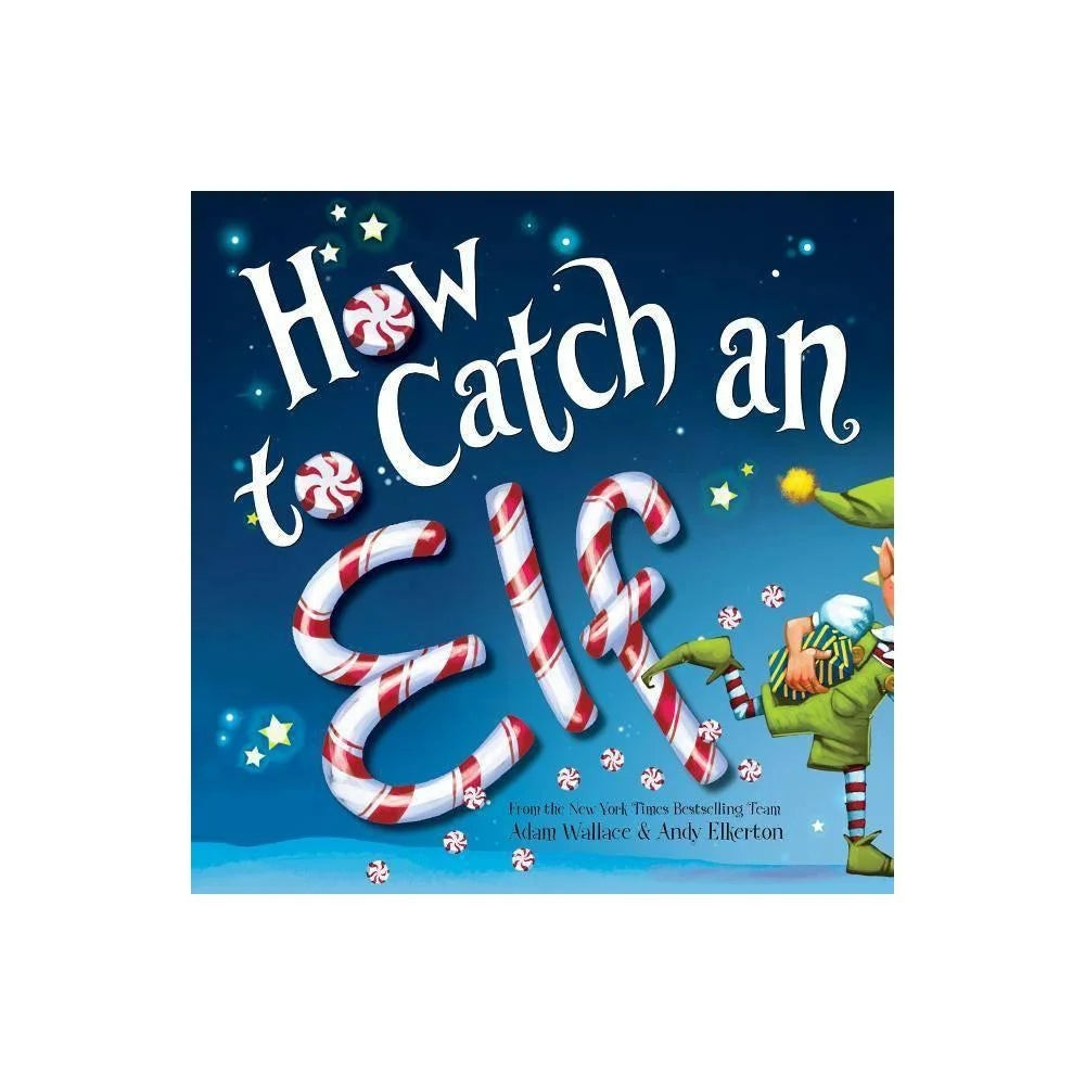 How to Catch an Elf by Adam Wallace (Hardcover)