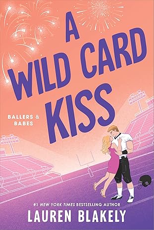 A Wild Card Kiss (Ballers and Babes #3) by Lauren Blakely (Paperback)