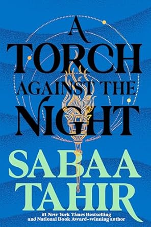 A Torch Against the Night (An Ember in the Ashes #2) by Sabaa Tahir (Paperback)