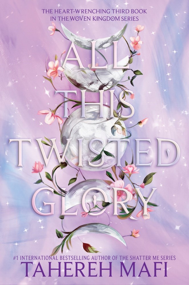 All This Twisted Glory (This Woven Kingdom #3) by Tahereh Mafi (Paperback)
