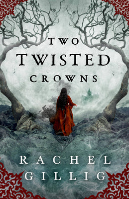 Two Twisted Crowns (The Shepard King #2) by Rachel Gillig (Paperback)