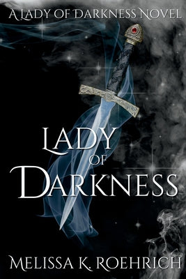 Lady of Darkness (Lady of Darkness #1) by Melissa K. Roehrich (Paperback)