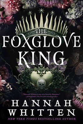 The Foxglove King (The Nightshade Crown #1) by Hannah Whitten (Paperback)