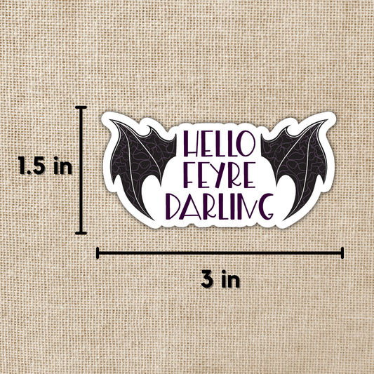 Hello Feyre Darling - ACOTAR (Vinyl Sticker)