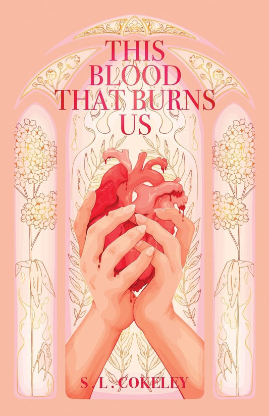 This Blood that Burns Us (This Blood That Binds Us #2) by S.L. Cokeley (Paperback)