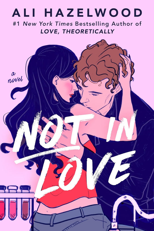 Not In Love (Not in Love #1) by Ali Hazelwood (Hardcover)