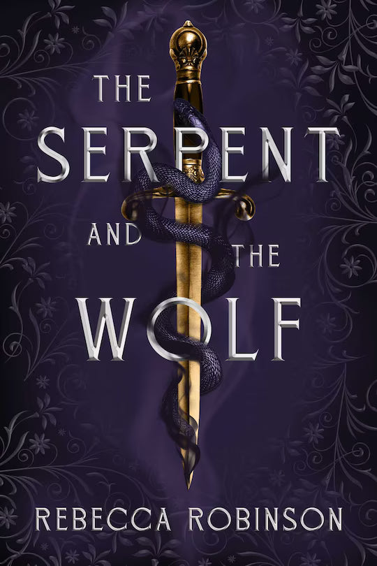 The Serpent and the Wolf (Dark Inheritance Trilogy #1) by Rebecca Robinson (Hardcover)