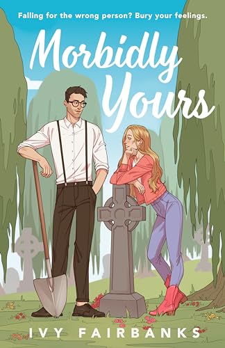 Morbidly Yours (Love in Galway #1) by Ivy Fairbanks (Paperback)