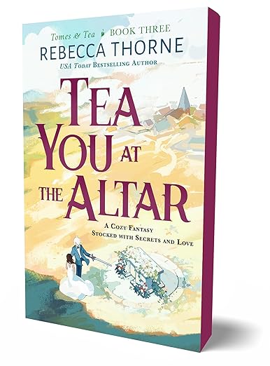 Tea You at the Altar (Tomes & Tea #3) by Rebecca Thorne (Paperback)