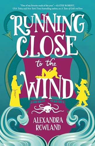 Running Close to the Wind by Alexandra Rowland (Paperback)