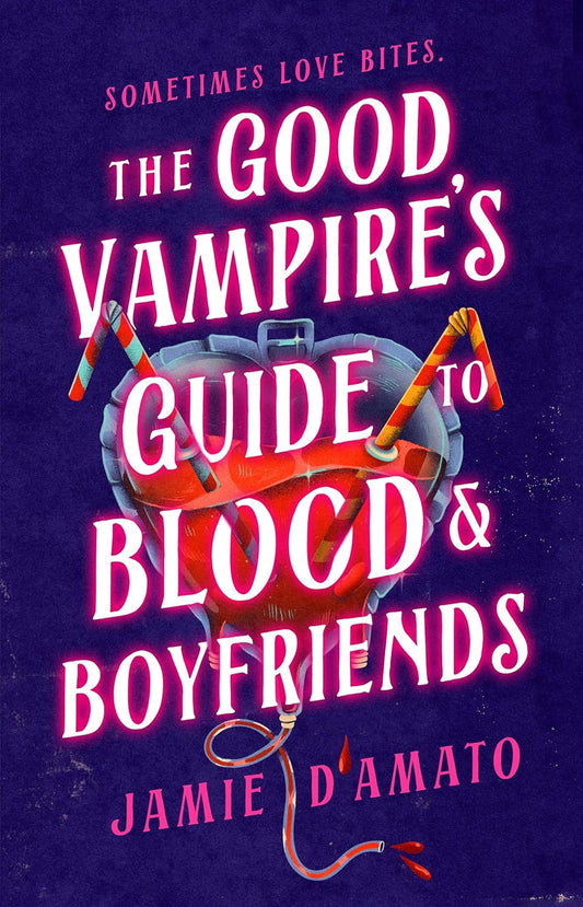The Good Vampire's Guide to Blood & Boyfriends by Jamie D'Amato (Paperback)