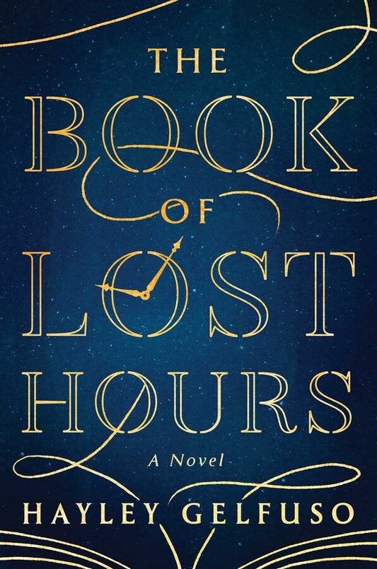 The Book of Lost Hours by Hayley Gelfuso (Paperback)