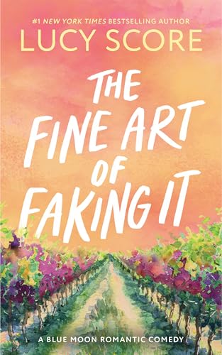 The Fine Art of Faking It (Blue Moon #6) by Lucy Score (Paperback)