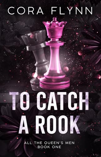 To Catch A Rook (All The Queens Men #1) by Cora Flynn (Paperback)