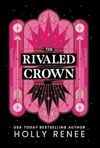 The Rivaled Crown (The Veiled Kingdom #3) by Holly Renee (Hardcover)