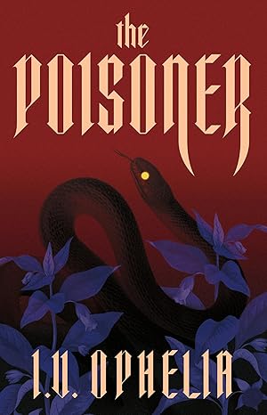 The Poisoner (The Poisoner #1) by I.V Ophelia (Paperback)
