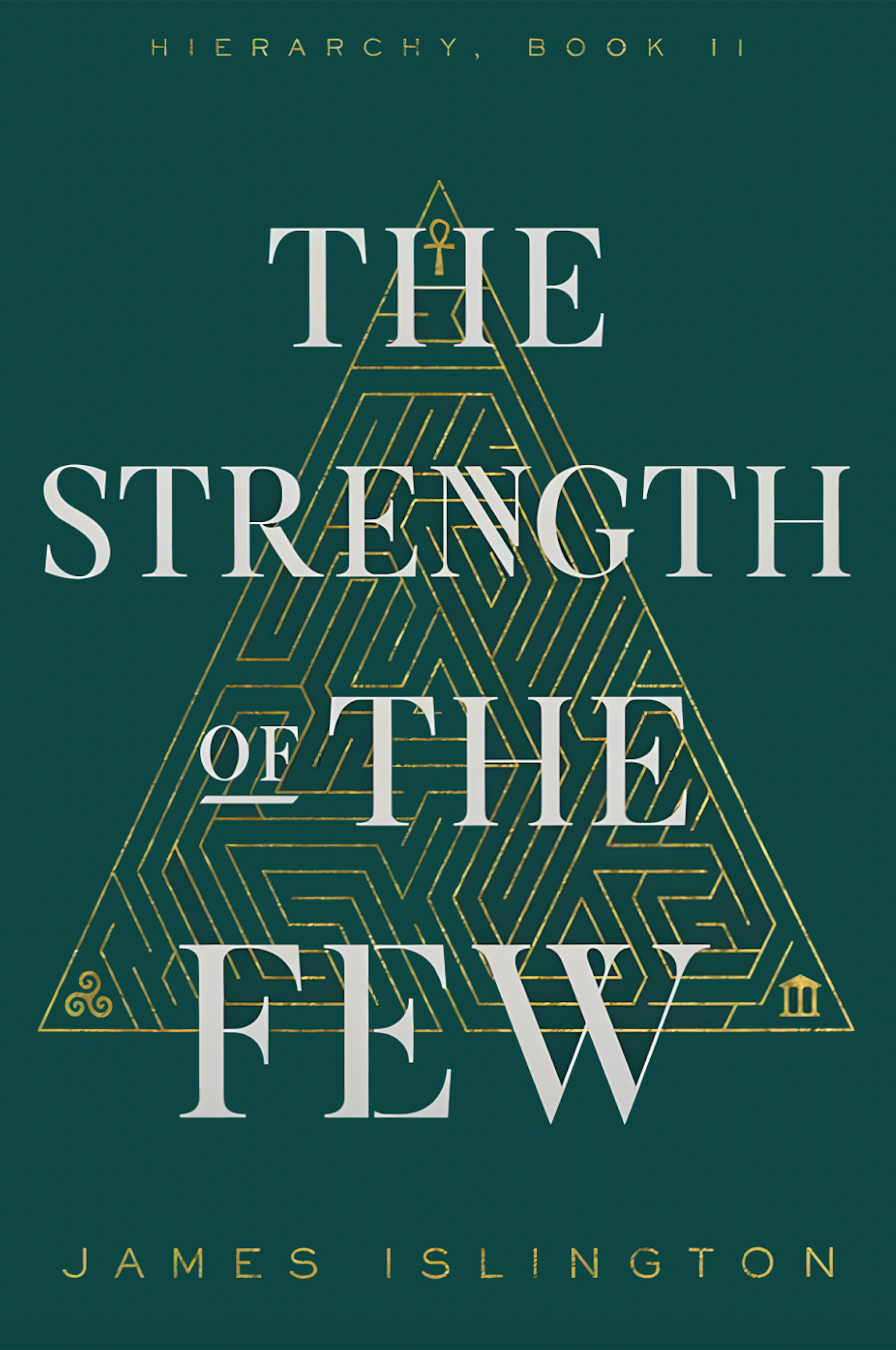 The Strength of the Few (Hierarchy #2) by James Islington (Hardcover)