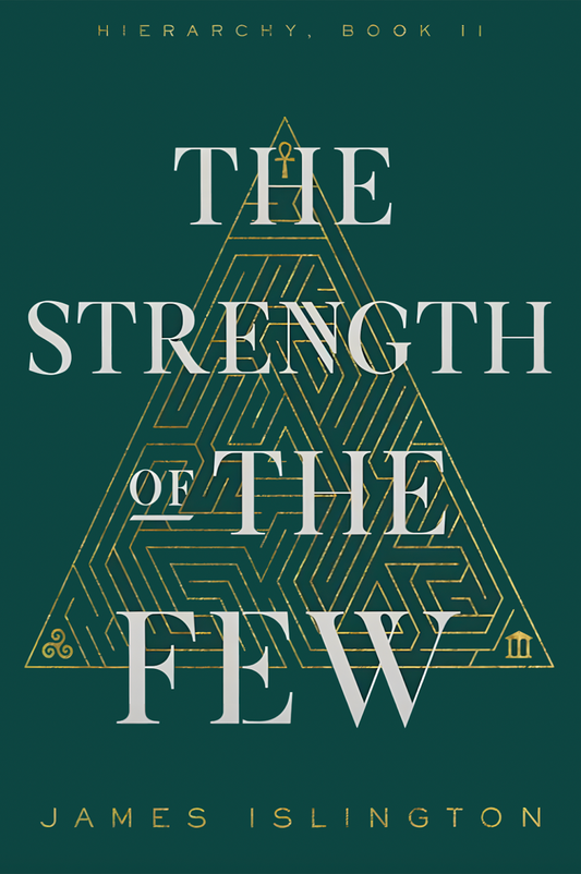 The Strength of the Few (Hierarchy #2) by James Islington (Hardcover)