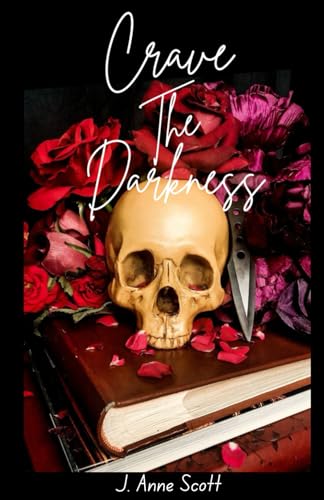 Crave the Darkness by J. Anne Scott (Paperback)