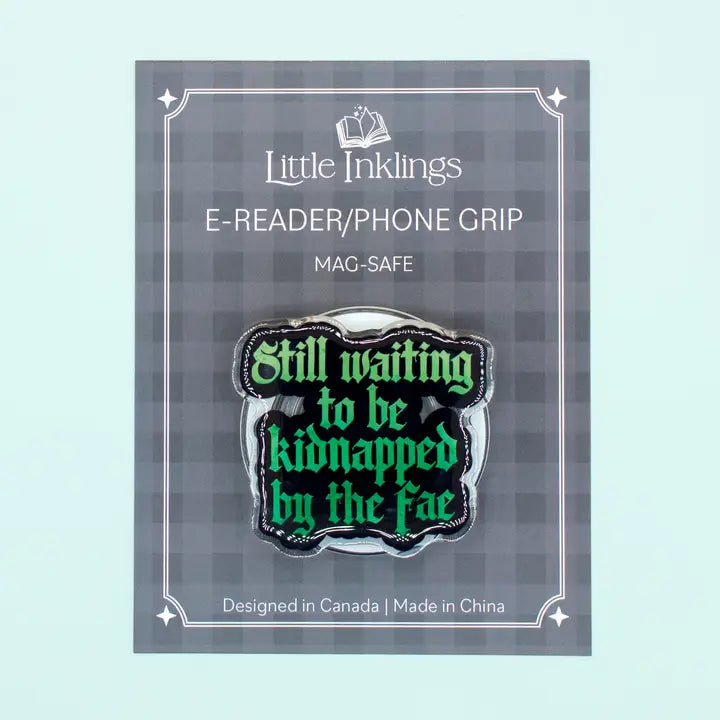 Still Waiting to be Kidnapped by the Fae E-grip