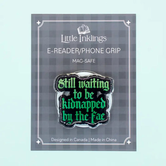 Still Waiting to be Kidnapped by the Fae E-grip