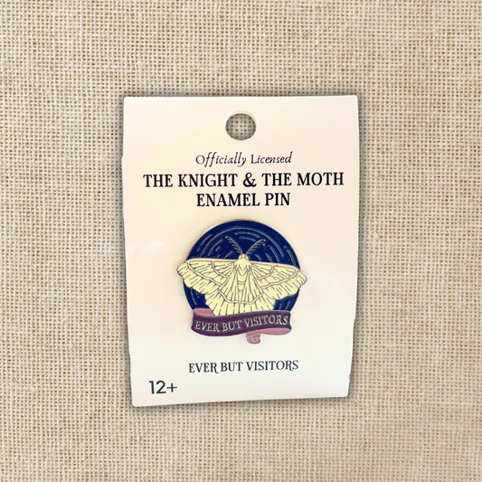 Ever But Visitors - Inspired by the Knight and the Moth (Enamel Pin)