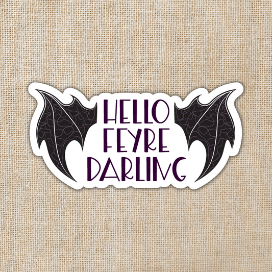 Hello Feyre Darling - ACOTAR (Vinyl Sticker)