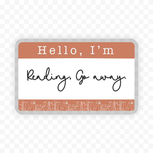Hello I'm Reading Go Away (Vinyl Sticker)