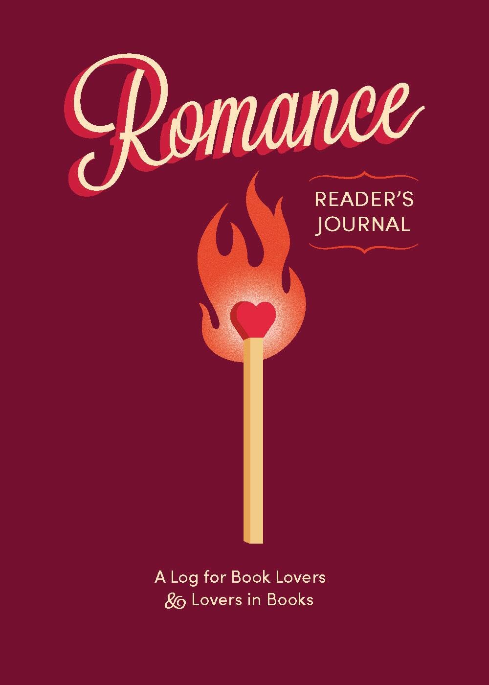 Romance Readers Journal: A Log for Book Lovers & Lovers in Books