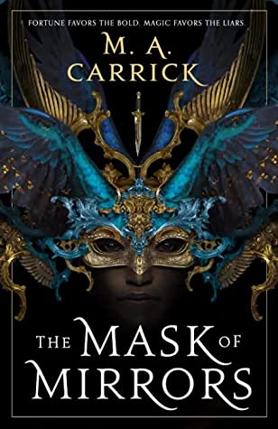 The Mask of Mirrors (Rook & Rose #1) by M. A. Carrick (Paperback)